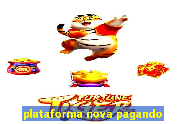 plataforma nova pagando